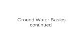 Ground Water Basics continued. Soil Moisture Regimes Aridic arid climate, usually dry, irrigation required for crop production. Ustic—semiarid climate,