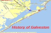 History of Galveston. Origin of the name Galveston 1786-The island of Galveston was named after the Spanish Colonel Bernardo de Galvez. Galvez was the.