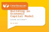 ©2015 : OneBeacon Insurance Group LLC | 1 SUSAN WITCRAFT Building an Economic Capital Model 09.18.2015.