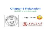 Chapter 6 Relaxation (1) CDS in unit disk graph Ding-Zhu Du.