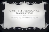 UNIT 1.1 PERSONAL NARRATIVE Thursday, Aug. 22 and Friday, Aug. 23.