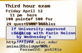 Third hour exam  ID: eee105 Password: prAIRie Friday April 12 11 pm here 100 points (of 500 for semester) 29 questions.