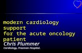Modern cardiology support for the acute oncology patient Chris Plummer Cardiology, Freeman Hospital.