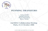 2nd RD51 Collaboration Meeting, Paris, 13-15 October 2008 1 PENNING TRANSFERS Ozkan SAHIN Uludag University Physics Department Bursa -Turkey 2nd RD51 Collaboration.