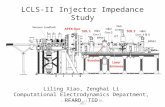 LCLS-II Injector Impedance Study Liling Xiao, Zenghai Li Computational Electrodynamics Department, RFARD, TID L.Xiao and Z. Li, June 03, 2015.