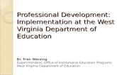 Professional Development: Implementation at the West Virginia Department of Education Professional Development: Implementation at the West Virginia Department.