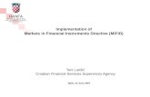 Implementation of Markets in Financial Instruments Directive (MiFID) Toni Lukšić Croatian Financial Services Supervisory Agency Split, 14 June 2007.