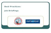 Best Practices: Job Briefings. Practice Statement Provides a uniform methodology and outlines key components of job briefings.