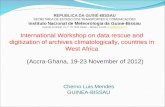 International Workshop on data rescue and digitization of archives climatologically, countries in West Africa Cherno Luis Mendes GUINEA-BISSAU REPUBLICA.
