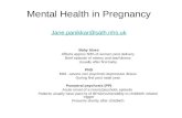 Mental Health in Pregnancy Jane.panikkar@sath.nhs.uk Jane.panikkar@sath.nhs.uk Baby blues Affects approx 50% of women post delivery Brief episode of misery.