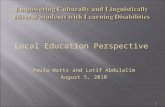 Local Education Perspective Paula Watts and Latif Abdulalim August 5, 2010 1.