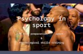 Psychology in sport Mental preparation for sport & Psychological skills training.