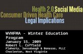 WVHFMA - Winter Education Program January 15, 2009 Robert L. Coffield Flaherty, Sensabaugh & Bonasso, PLLC Charleston, West Virginia.