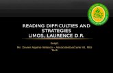 Ensp1 Mr. Xavier Aquino Velasco – Associate/Lecturer III, FEU Tech READING DIFFICULTIES AND STRATEGIES LIMOS, LAURENCE D.R.