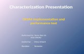 Characterization Presentation Characterization Presentation OFDM implementation and performance test Performed by: Tomer Ben Oz Ariel Shleifer Guided by: