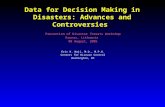 Data for Decision Making in Disasters: Advances and Controversies Prevention of Disaster Threats Workshop Kaunas, Lithuania 08 August, 2005 Eric K. Noji,