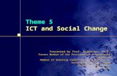 Theme 5 ICT and Social Change Presented by Prof. Jin-Wan Seo, Ph.D. Former Member of the Presidential e-Government Committee Member of Steering Committee,