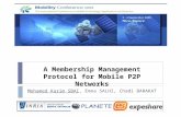 A Membership Management Protocol for Mobile P2P Networks Mohamed Karim SBAI, Emna SALHI, Chadi BARAKAT.