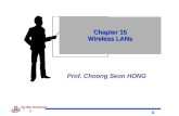 1 Kyung Hee University Prof. Choong Seon HONG Chapter 15 Wireless LANs.