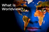 What is Worldview?. Worldview Is…  The beliefs that we have about reality and the nature of human life. It is the lens through which we perceive, identify.