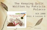 The Keeping Quilt Written by Patricia Polacco OCR 2000 Unit 4 Lesson 6 Gloria Garibay.