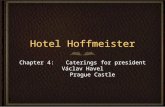 Hotel Hoffmeister Chapter 4:Caterings for president Václav Havel Prague Castle Chapter 4:Caterings for president Václav Havel Prague Castle.