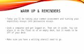 WARM UP & REMINDERS Today you’ll be taking your common assessment and turning your expository essays into persuasive essays. Grab a computer and get logged.