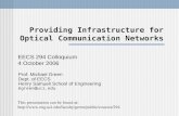 Providing Infrastructure for Optical Communication Networks Prof. Michael Green Dept. of EECS Henry Samueli School of Engineering mgreen@uci.edu EECS 294.