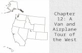 Chapter 12: A Van and Airplane Tour of the West. Tour Stop 1 - Lolo Pass, Montana In the Rocky Mountains Pass – a route across mountains Lewis & Clark.
