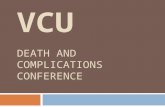 VCU DEATH AND COMPLICATIONS CONFERENCE. Introduction of Case  Complication Death  Procedure  Ex. Lap, Splenectomy, Left anterior thoracotomy, Ligation.