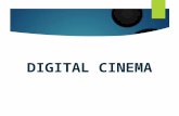 DIGITAL CINEMA. CONTENTS  HISTORY  WHAT IS DIGITAL CINEMA  WHY GO DIGITAL  COMPONENTS OF DIGITAL CINEMA  TYPES OF DIGITAL CINEMA  DIGITAL CINEMA.