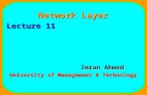 1 Network Layer Lecture 11 Imran Ahmed University of Management & Technology.