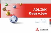 ADLINK Overview PJ Go August 2009. Agenda Vision Company Profile Markets and Customers Product Lines ADLINK Value 2.