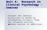 Unit 4: Research in Clinical Psychology - Seminar Unit 4: Research in Clinical Psychology - Seminar Tonight the Seminar Discussion is based on information.