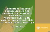 1 Substantial written submissions on the Criminal Law (Forensic Procedures) Amendment Bill, 2013 made by authors not able to attend public hearings 12.