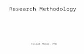Research Methodology Faisal Abbas, PhD. What is ‘Not’ Research? Just collecting facts or information with no clear purpose; Reassembling and reordering.
