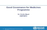 WHO-Technical Briefing Seminar | October-November 2012 Dr Cécile Macé 1 |1 | Good Governance for Medicines Programme Dr Cécile Macé EMP/MPC.