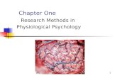 1 Chapter One Research Methods in Physiological Psychology.