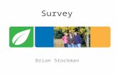 Survey Brian Stockman. Membership Information Annual Member Survey in January Focus Group – Young Member group in March Government Relations Survey in.