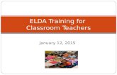 January 12, 2015 ELDA Training for Classroom Teachers.