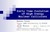 Early Time Evolution of High Energy Nuclear Collisions Rainer Fries Texas A&M University & RIKEN BNL Early Time Dynamics in Heavy Ion Collisions McGill.