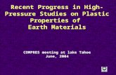 Recent Progress in High-Pressure Studies on Plastic Properties of Earth Materials COMPRES meeting at lake Tahoe June, 2004.
