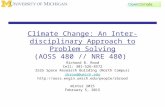 Climate Change: An Inter-disciplinary Approach to Problem Solving (AOSS 480 // NRE 480) Richard B. Rood Cell: 301-526-8572 2525 Space Research Building.