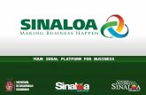 YOUR IDEAL PLATFORM FOR BUSINESS. SINALOA: QUALIFIED HUMAN RESOURCES High Productivity Low Rotation Level Excellent Labor Environment 2,700,000 Population.