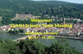 Welcome! CLASH Science Team Meeting Heidelberg, Germany Oct 17 – 19, 2011.