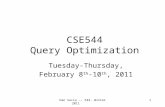 CSE544 Query Optimization Tuesday-Thursday, February 8 th -10 th, 2011 Dan Suciu -- 544, Winter 20111.