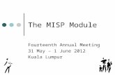 The MISP Module Fourteenth Annual Meeting 31 May – 1 June 2012 Kuala Lumpur.
