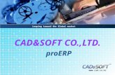 CAD&SOFT CO.,LTD. proERP  Leaping toward the Global market.