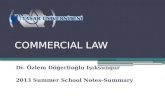 COMMERCIAL LAW Dr. Özlem Döğerlioğlu Işıksungur 2013 Summer School Notes-Summary.