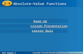 Holt Algebra 2 2-9 Absolute–Value Functions 2-9 Absolute–Value Functions Holt Algebra 2 Warm Up Warm Up Lesson Presentation Lesson Presentation Lesson.